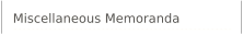 Miscellaneous Memoranda